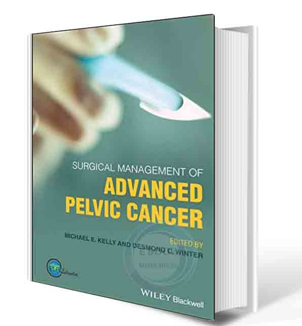دانلود کتاب Surgical Management of Advanced Pelvic Cancer 1st Edition 2021 (ORIGINAL PDF)